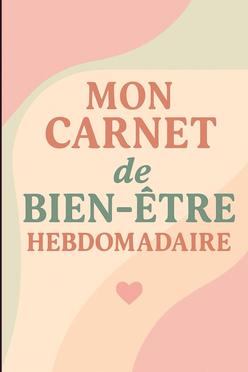 Couverture de Mon carnet de bien-être hebdomadaire